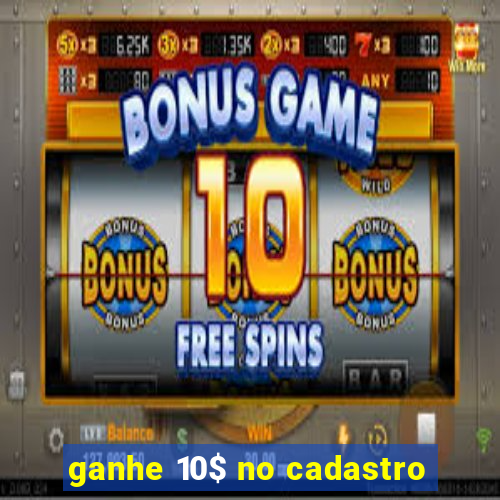 ganhe 10$ no cadastro